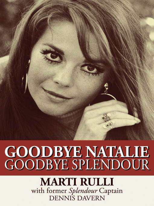 Title details for Goodbye Natalie, Goodbye Splendour by Marti Rulli - Available